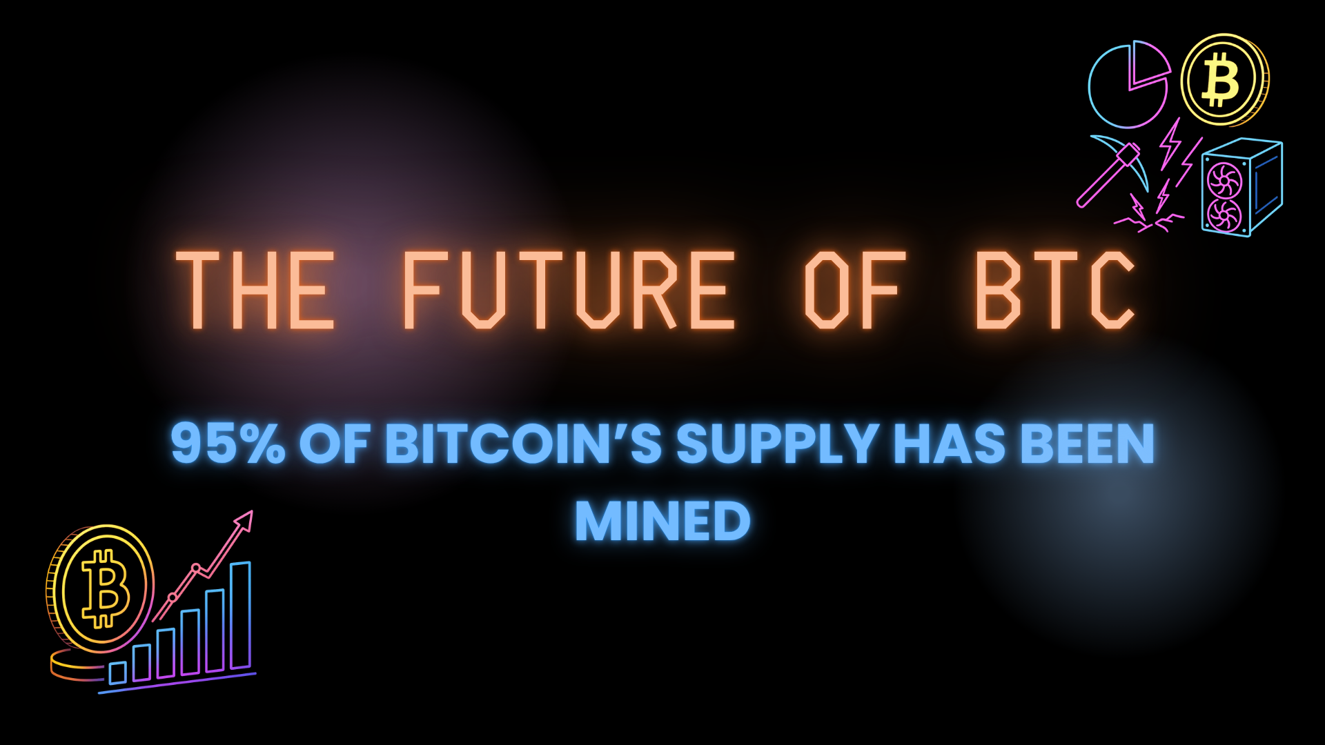 95% of Bitcoin’s Supply Has Been Mined: The Future of BTC