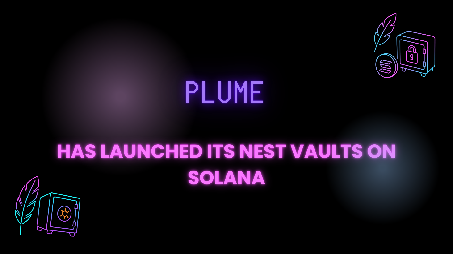 Plume has launched its Nest vaults on Solana