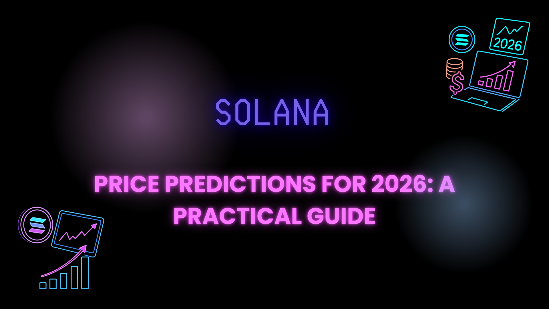 Solana Price Predictions for 2026: A Practical Guide