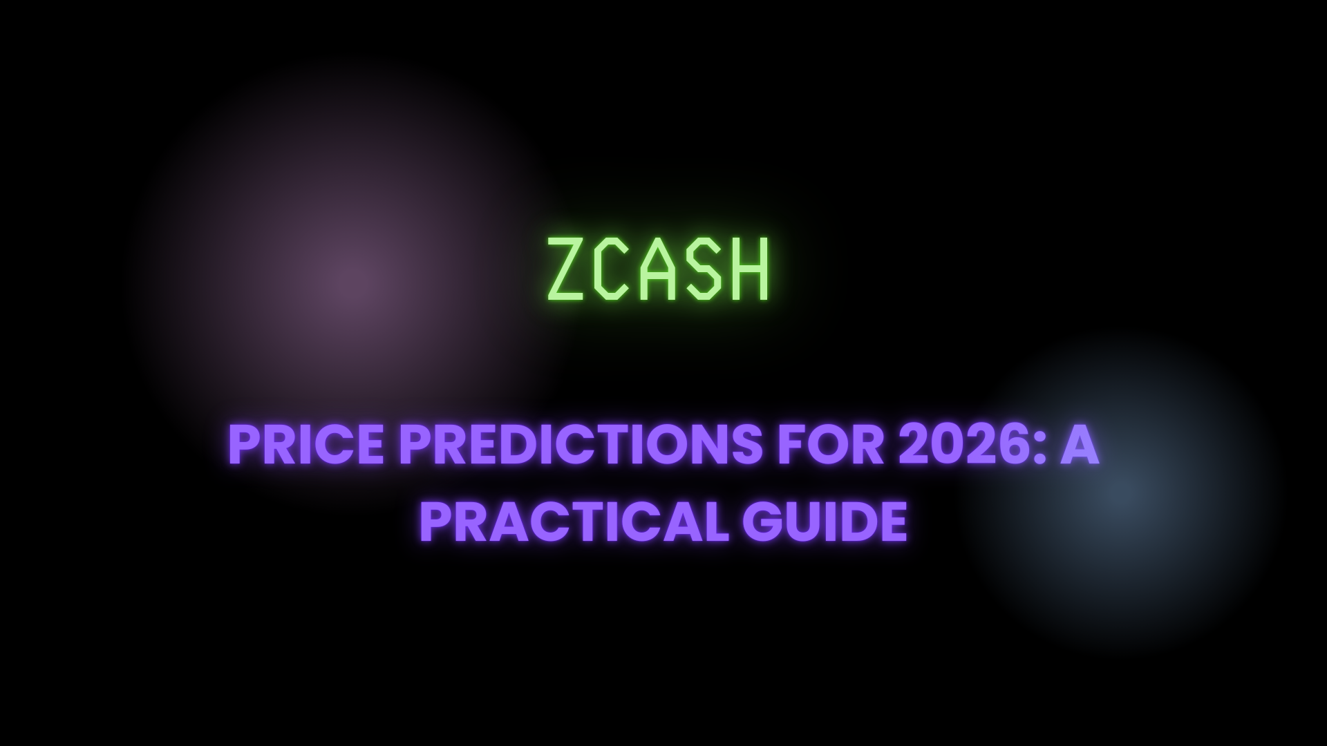 Zcash Price Predictions for 2026: A Practical Guide