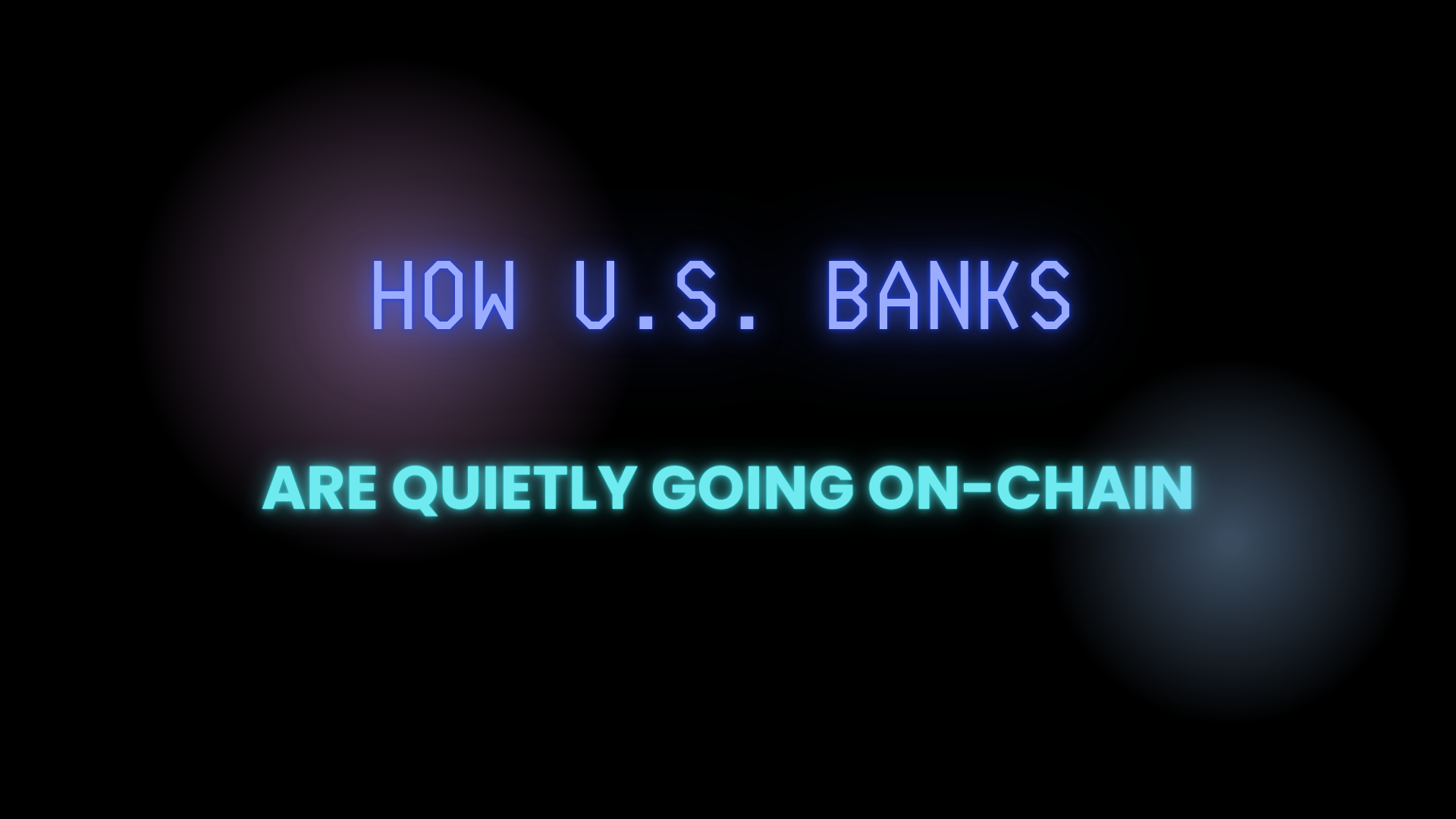 How U.S. Banks Are Quietly Going On-Chain