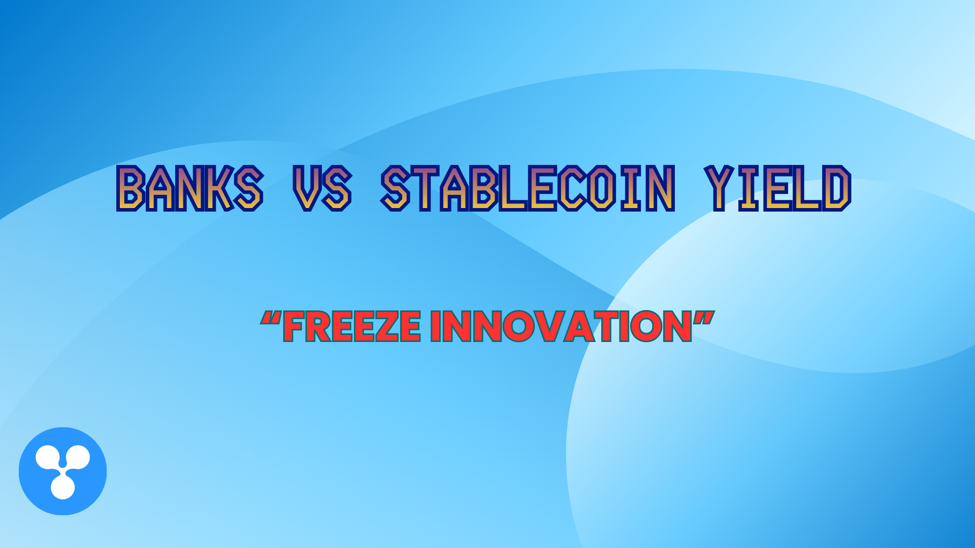 Banks vs Stablecoin Yield: “Freeze Innovation”