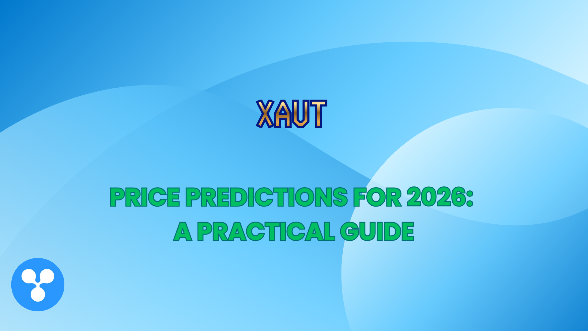 XAUT Price Predictions for 2026: A Practical Guide
