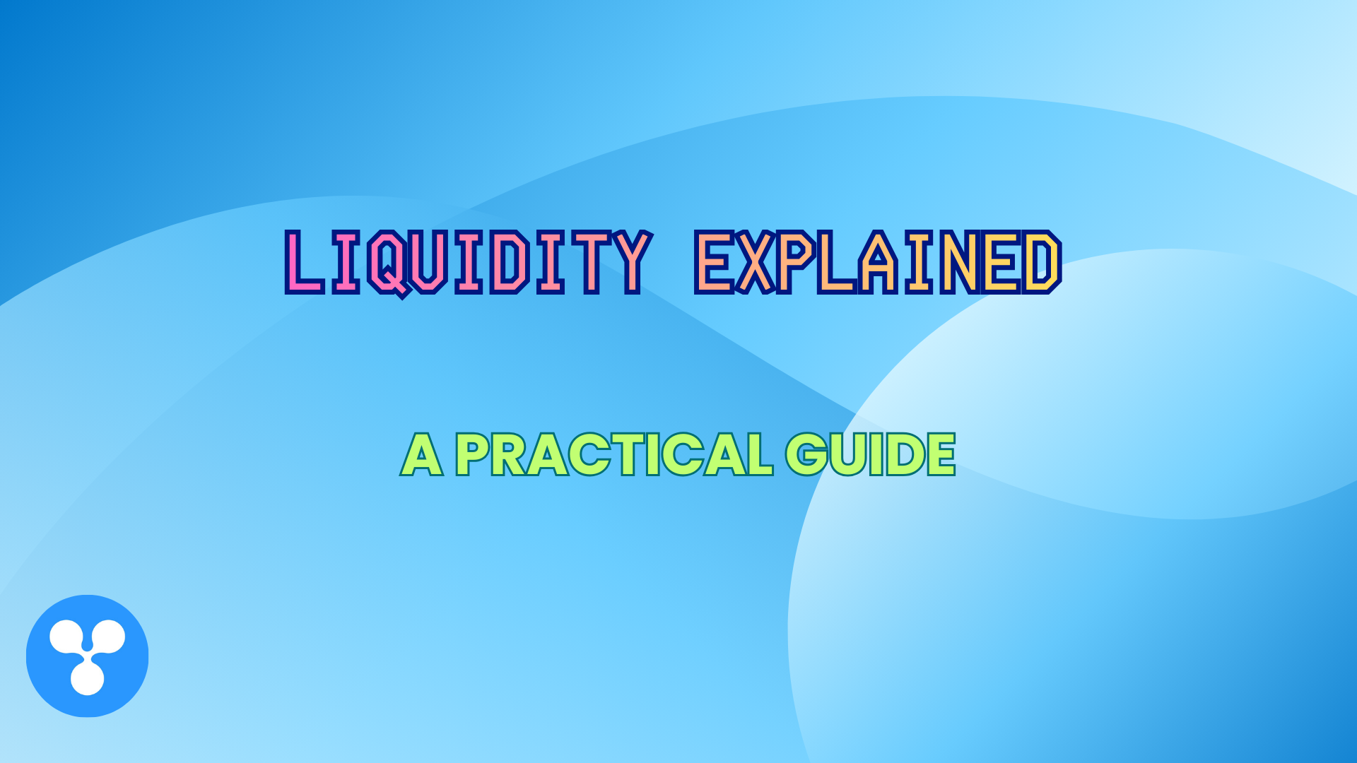 Liquidity Explained: A Practical Guide