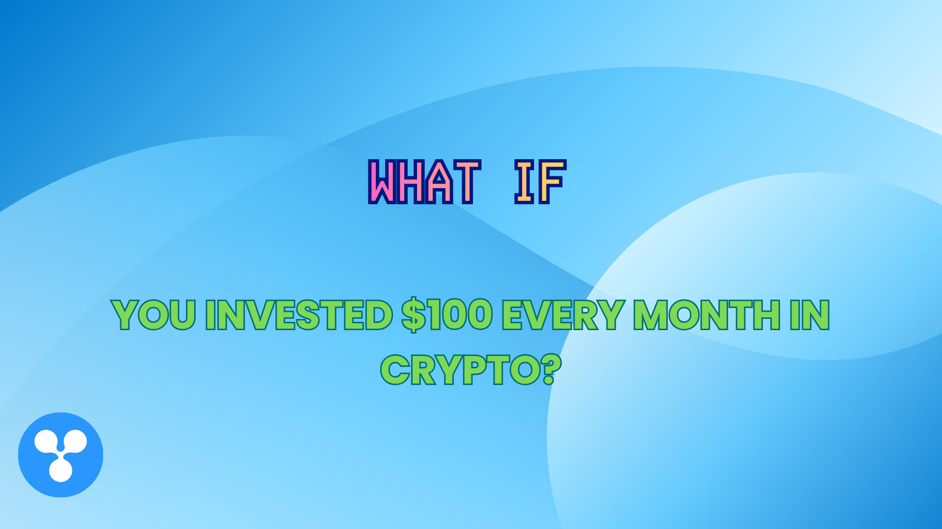What If You Invested $100 Every Month in Crypto?