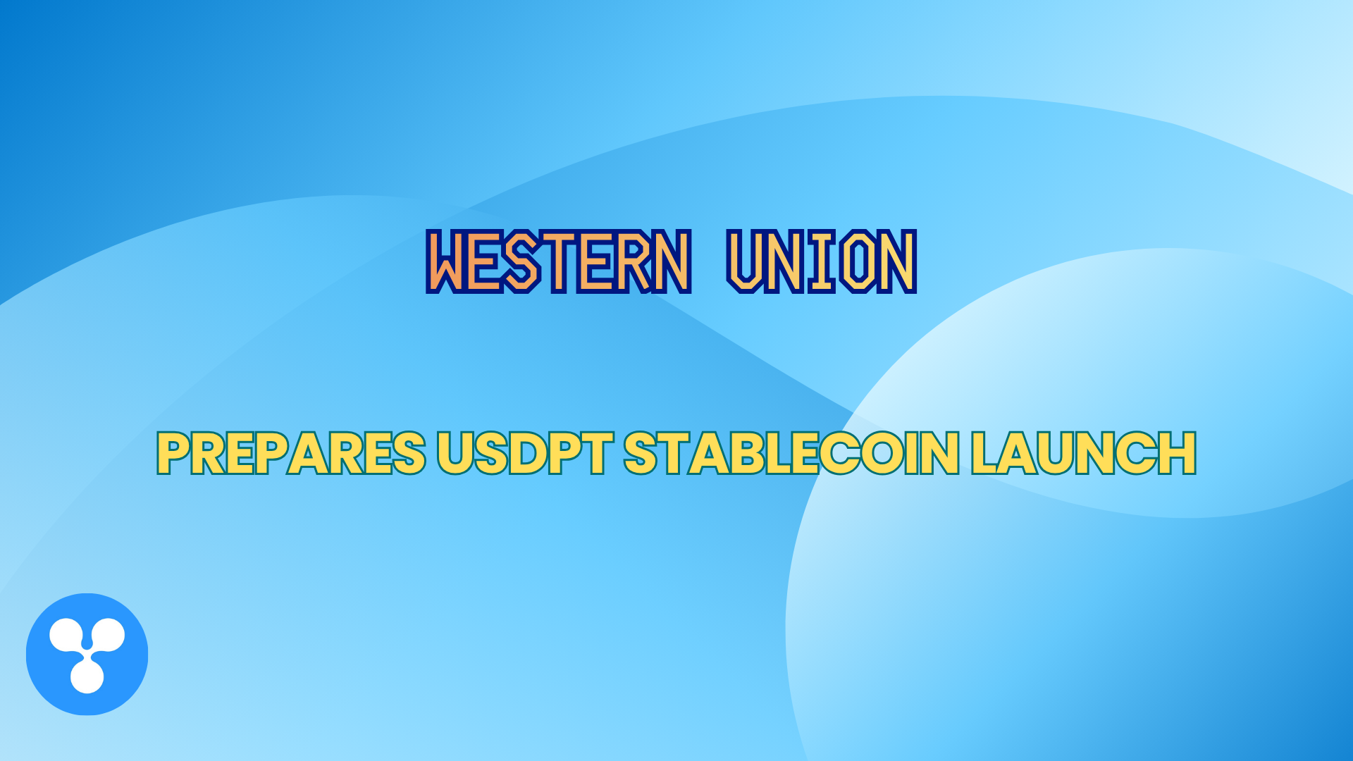 Western Union Prepares USDPT Stablecoin Launch on Solana