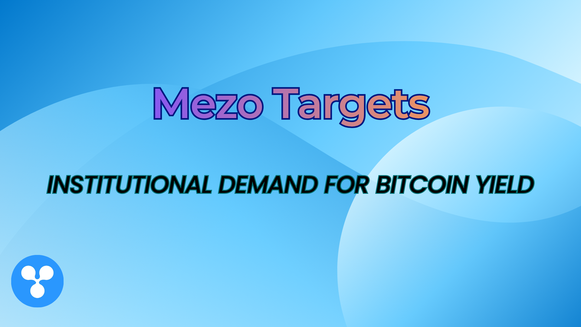 Mezo Targets Institutional Demand for Bitcoin Yield