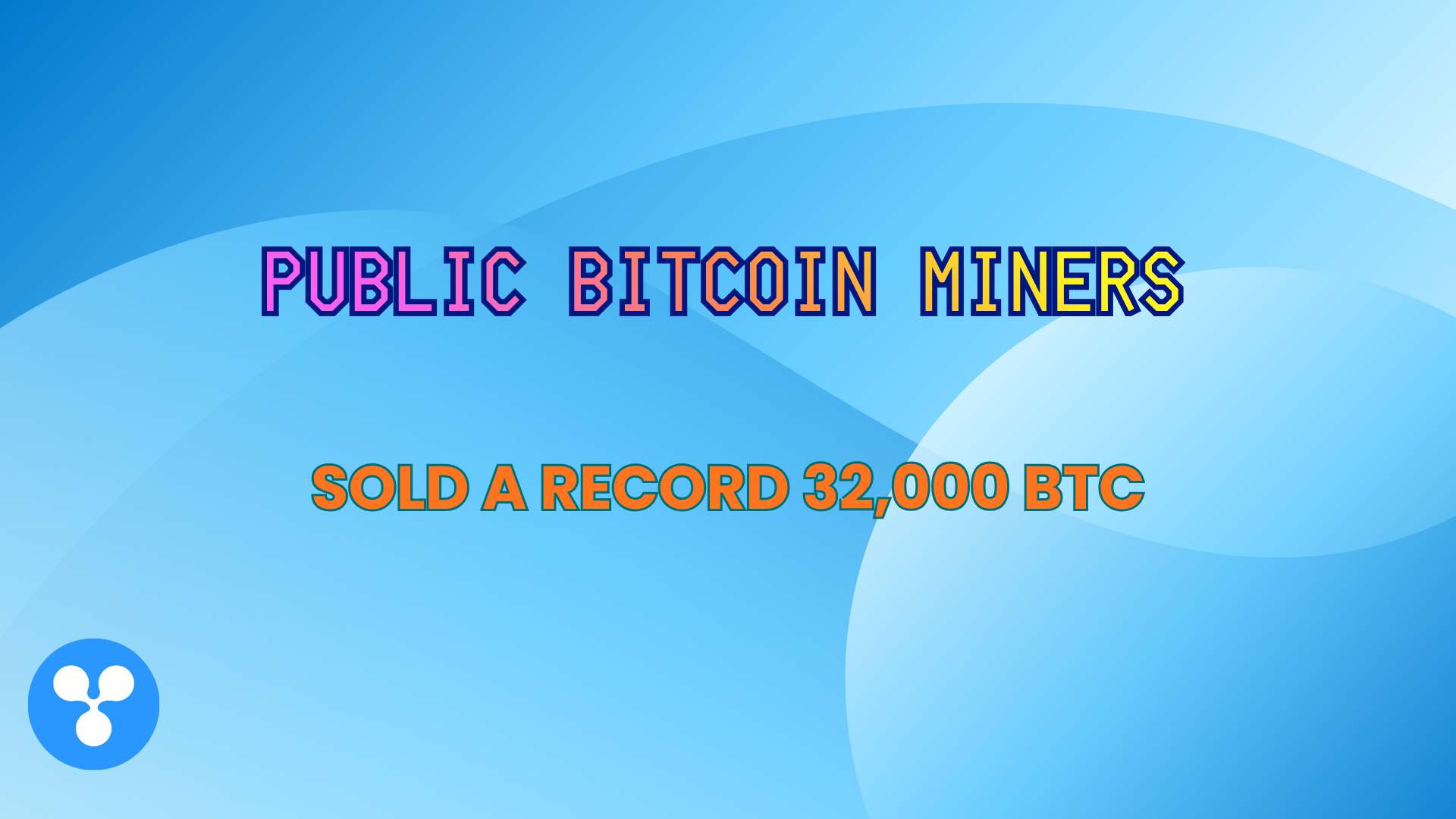 Public Bitcoin Miners Sold a Record 32,000 BTC