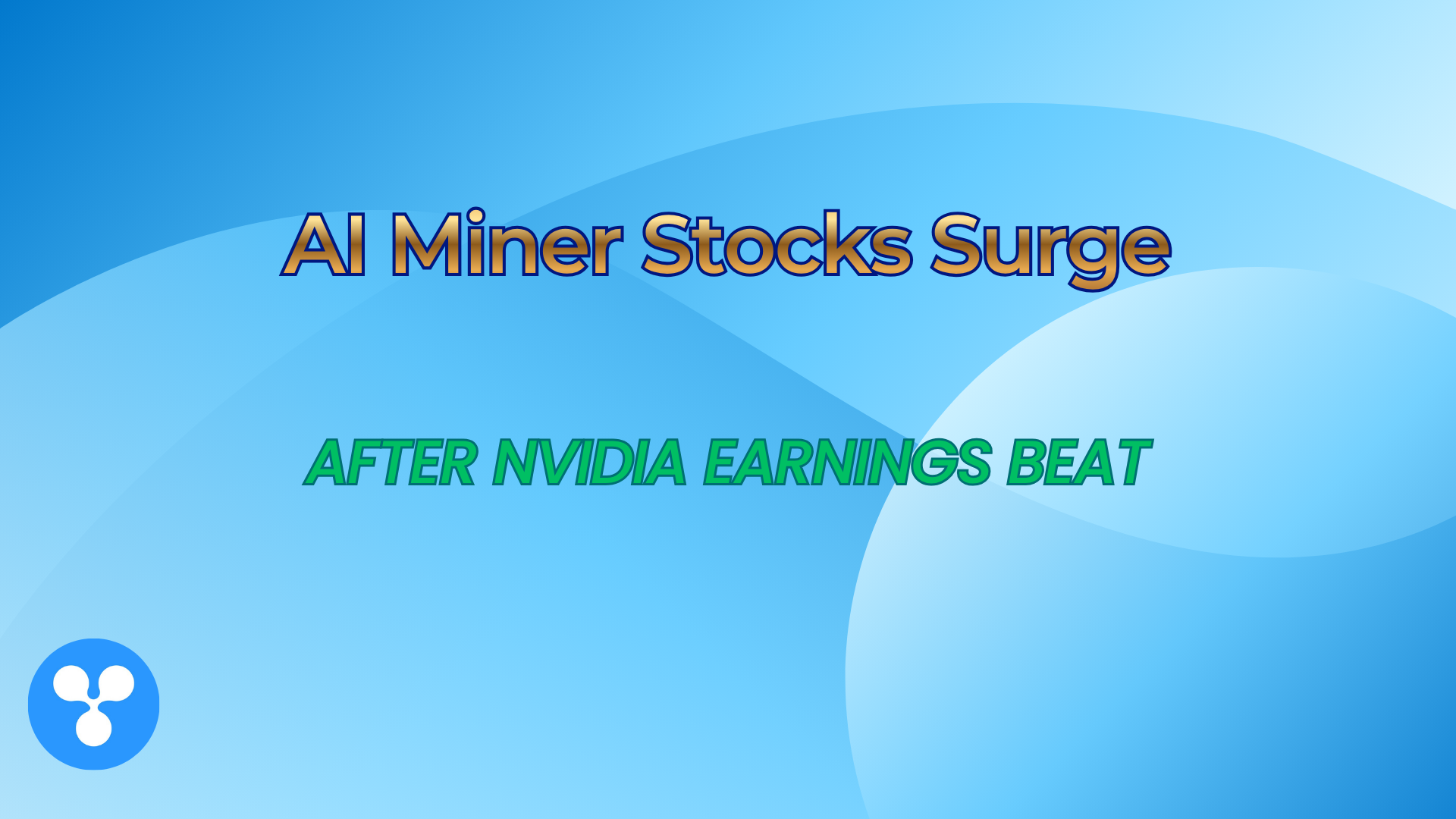 AI Miner Stocks Surge After Nvidia Earnings Beat