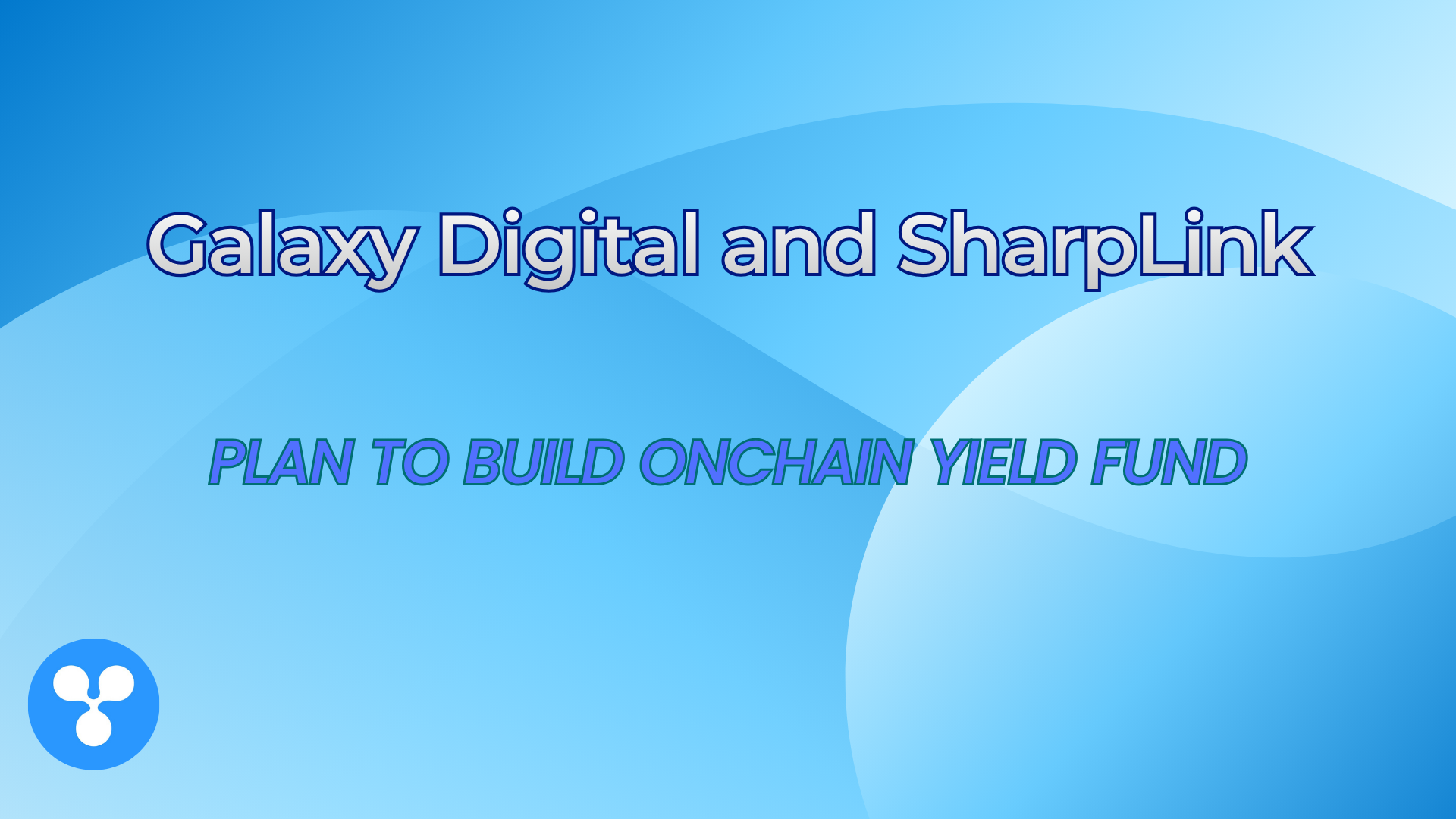 Galaxy Digital and SharpLink Plan to Build Onchain Yield Fund