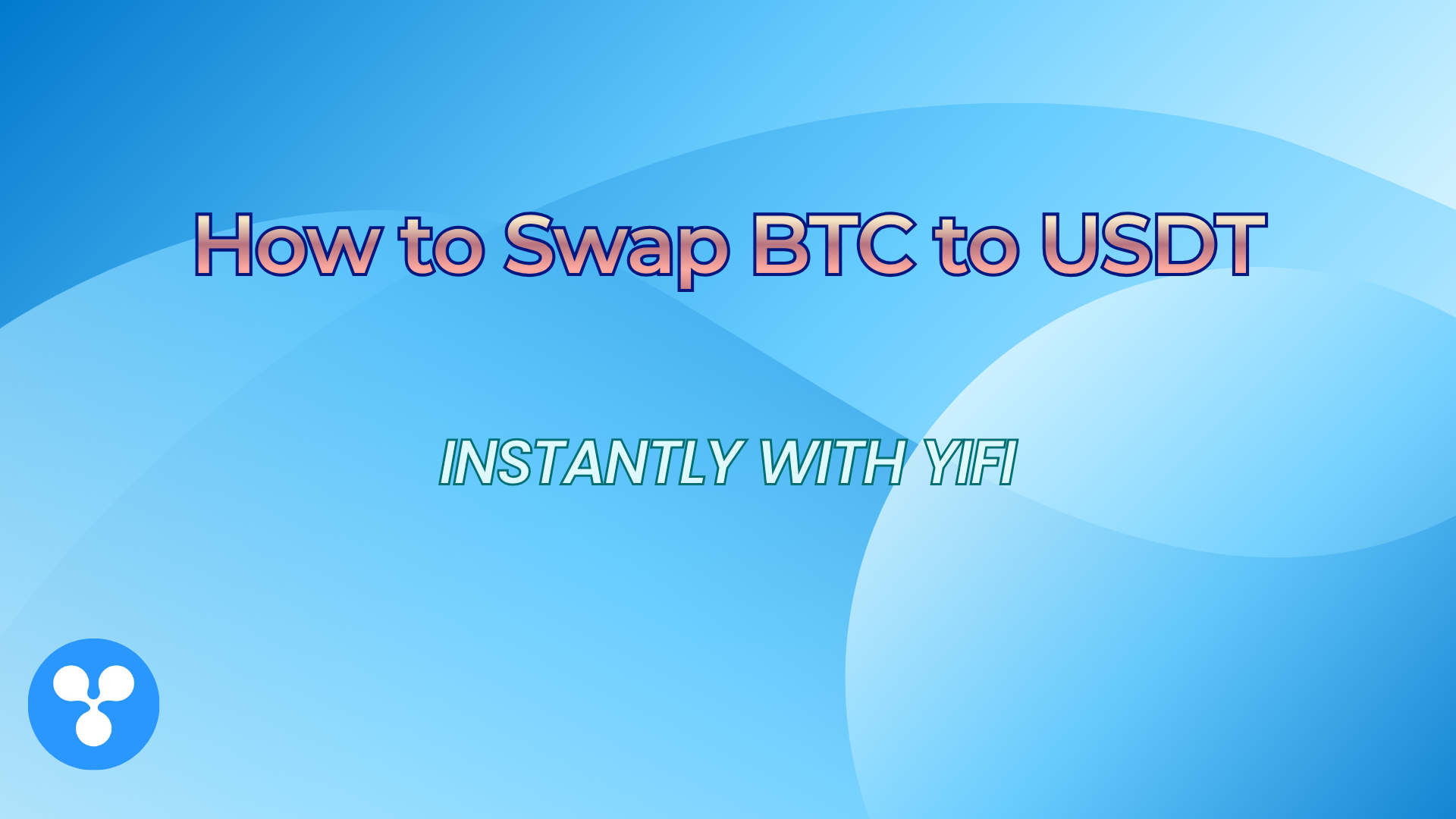 How to Swap BTC to USDT Instantly with Yifi.io