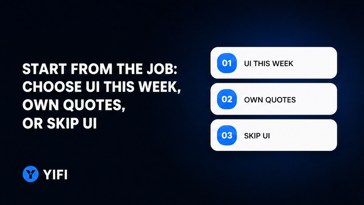 Three numbered job cards: UI this week, own quotes, or skip UI