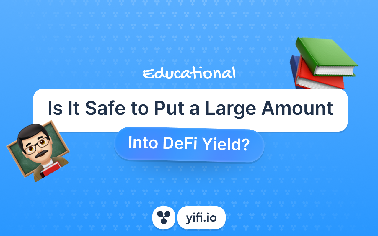 Is It Safe to Put a Large Amount Into DeFi Yield?